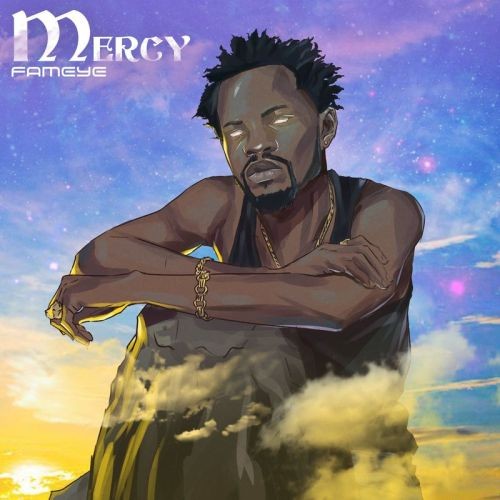 Fameye Releases A New Song ‘Mercy’ – Listen