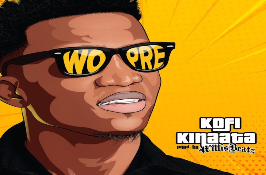  Listen Up: Kofi Kinaata Releases ‘Wo Pre’ Ahead Of Christmas